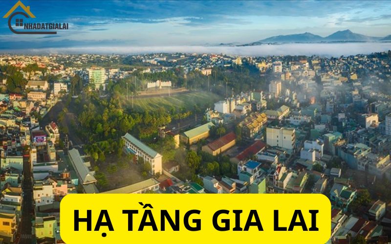 Hạ tầng Gia Lai thúc đẩy đầu tư