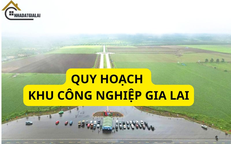 Quy hoạch khu công nghiệp Gia Lai