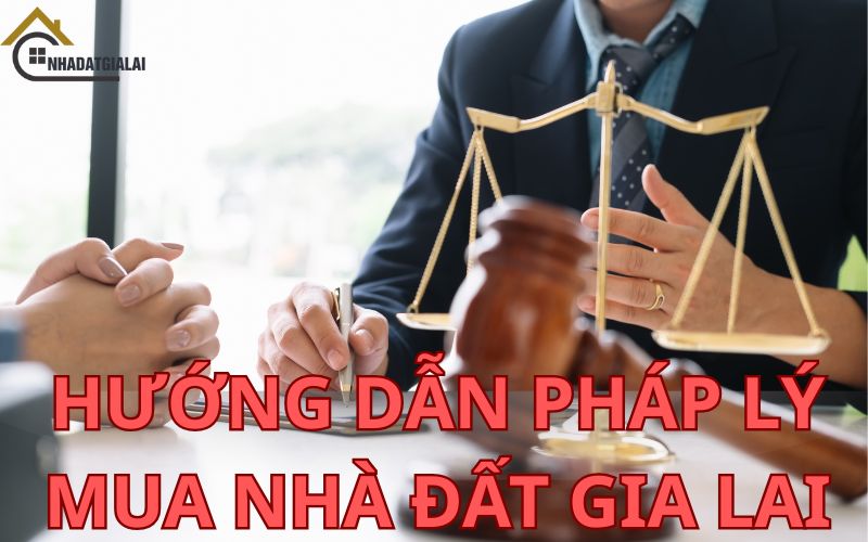 Hướng dẫn pháp lý mua nhà đất Gia Lai